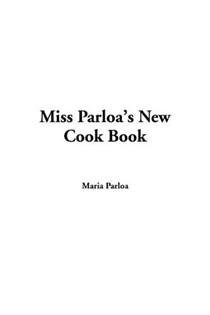 Miss Parloa's New Cook Book