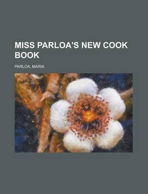 Miss Parloa's New Cook Book