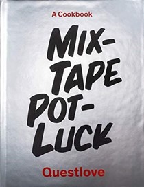 Mixtape Potluck:  A Cookbook