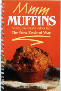 Mmm Muffins: Scones, Pikelets and Waffles Too! The New Zealand Way