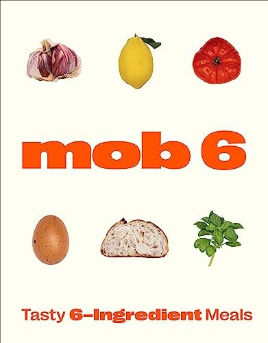 Mob 6 - Tasty 6-Ingredient Meals
