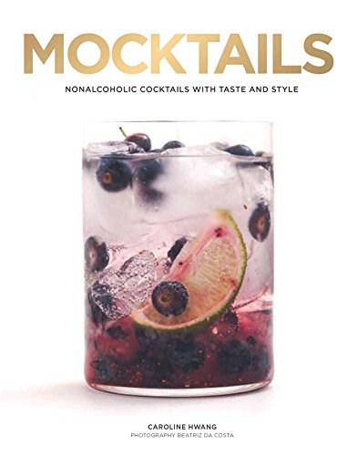 Mocktails - Nonalcoholic Cocktails with Taste and Style