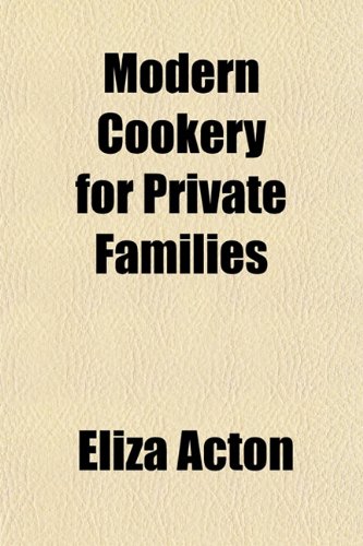 Modern Cookery for Private Families