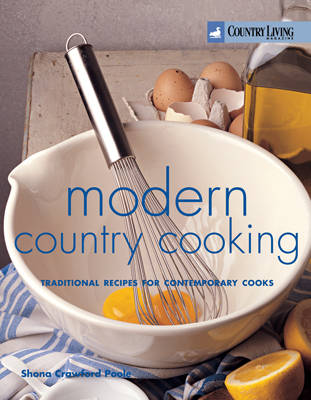 Modern Country Cooking: Traditional Recipes for Contemporary Cooks