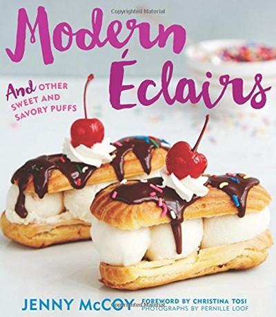 Modern Eclairs: And Other Sweet and Savory Puffs