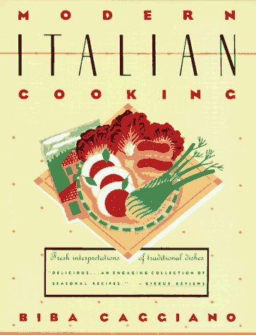 Modern Italian Cooking: Fresh Interpretations of Traditional Dishes