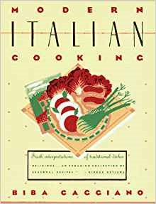 Modern Italian Cooking: Fresh Interpretations of Traditional Dishes