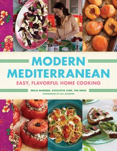 Modern Mediterranean: Easy, Flavorful Home Cooking