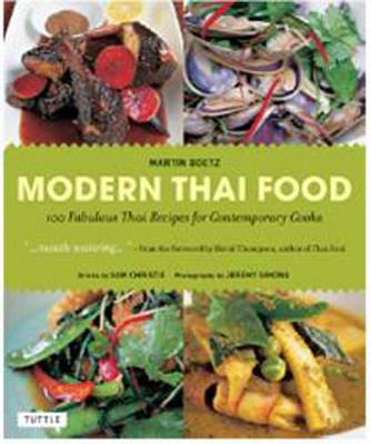 Modern Thai Food: 100 Fabulous Thai Recipes for Contemporary Cooks