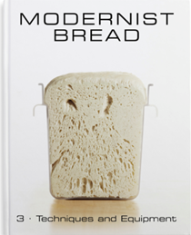 Modernist Bread, Volume 3: Techniques and Equipment
