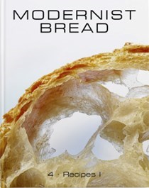 Modernist Bread, Volume 4: Recipes I