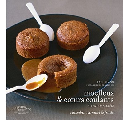 Moelleux et Coeurs Coulants (Les Petits Plats Francais Series)
