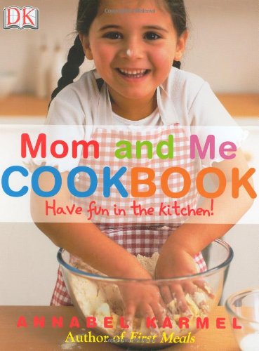Mom And Me Cookbook: Have Fun In The Kitchen!