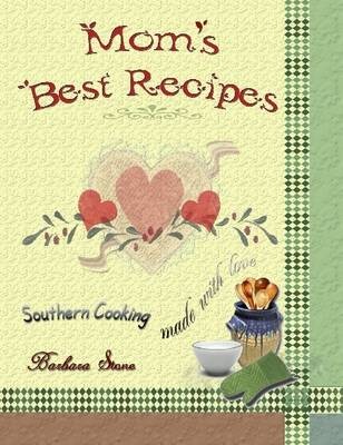 Mom's Best Recipes: Southern Cooking Made with Love