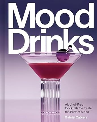 Mood Drinks: Alcohol-Free Cocktails to Create the Perfect Mood