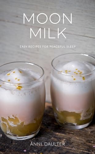 Moon Milk - Easy Recipes for Peaceful Sleep
