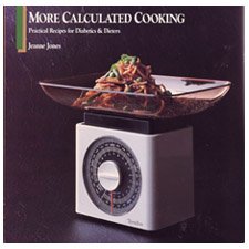 More Calculated Cooking: Practical Recipes For Diabetics & Dieters