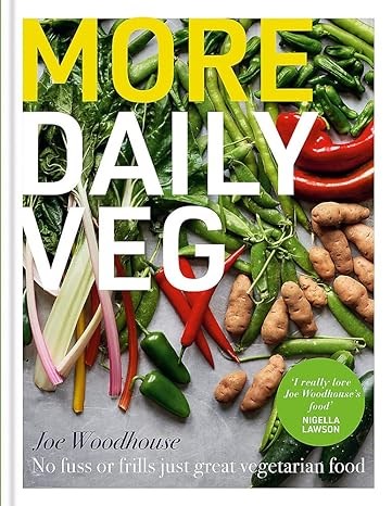 More Daily Veg: No Fuss or Frills, Just Great Vegetarian Food