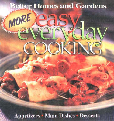 More Easy Everyday Cooking: Main Dishes, Side Dishes, Desserts
