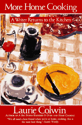 More Home Cooking: A Writer Returns to the Kitchen