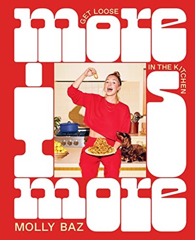 More is More: Get Loose in the Kitchen