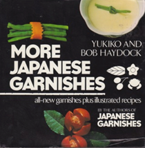 More Japanese Garnishes: All-New Garnishes Plus Illustrated Recipes
