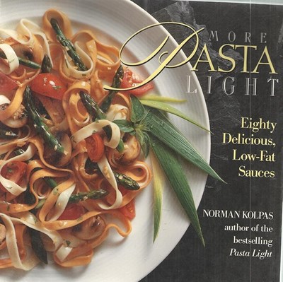 More Pasta Light: 80 Delicious, Low-Fat Sauces