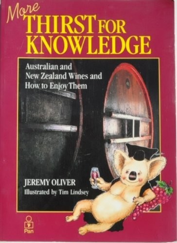 More Thirst for Knowledge Australian and New Zealand Wines and How to Enjoy Them