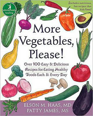 More Vegetables, Please!: Over 100 Easy and Delicious Recipes for Eating Healthy Foods Each and Every Day