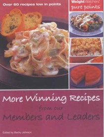 More Winning Recipes from Our Members and Leaders: Over 60 Recipes Low in Points