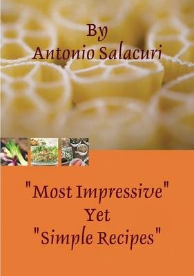 "Most Impressive" Yet Simple Recipes