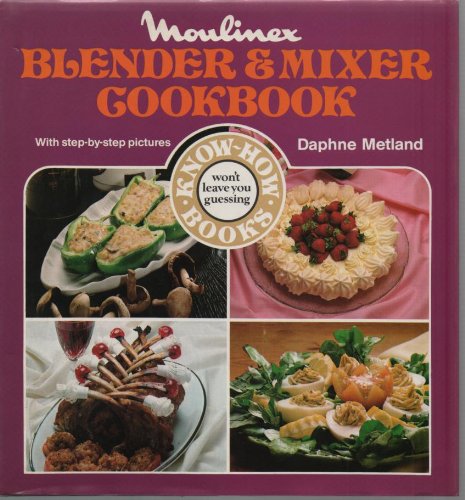 Moulinex Blender and Mixer Cookbook