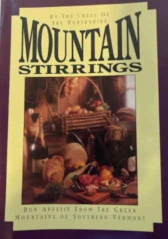 Mountain Stirrings: Bon Appetit From the Green Mountains of Southern Vermont