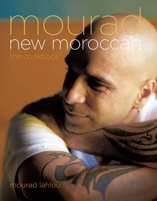 Mourad: New Moroccan: The Cookbook