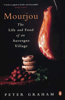 Mourjou: The Life and Food of an Auvergne Village
