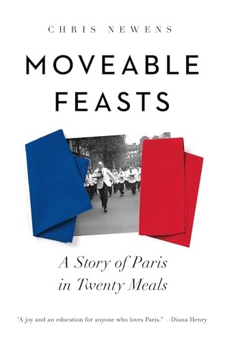 Moveable Feasts: A Story of Paris in Twenty Meals