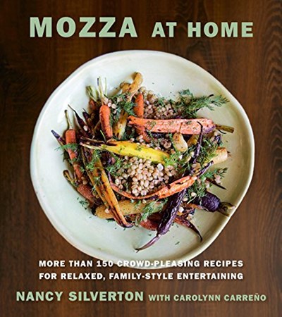 Mozza at Home: More than 150 Crowd-Pleasing Recipes for Relaxed, Family-Style Entertaining: A Cookbook