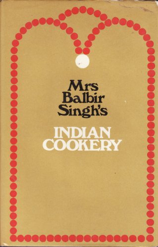 Mrs Balbir Singh's Indian Cookery