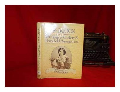 Mrs. Beeton: 150 Years of Cookery & Household Management