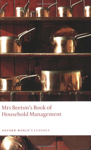 Mrs Beeton's Book of Household Management: Abridged edition (Oxford World's Classics)
