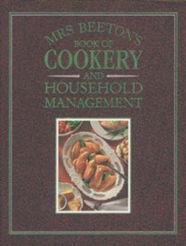 Mrs. Beeton's Cookery & Household Management