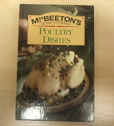 Mrs Beeton's Home Cooking: Poultry Dishes