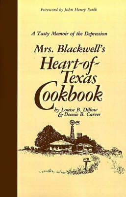 Mrs. Blackwell's Heart-of-Texas Cookbook: A Tasty Memoir of the Depression