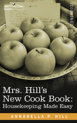 Mrs. Hills New Cook Book: Housekeeping Made Easy
