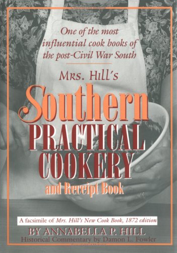 Mrs. Hill's Southern Practical Cookery and Receipt Book