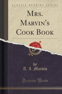 Mrs. Marvin's Cook Book (Classic Reprint)