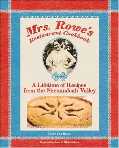 Mrs. Rowe's Restaurant Cookbook: A Lifetime of Recipes From The Shenandoah Valley