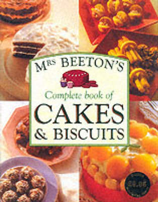 Mrs.Beeton's Complete Book of Cakes and Biscuits