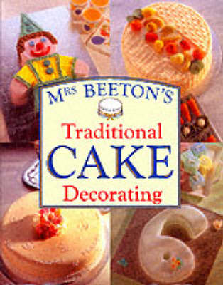 Mrs.Beeton's Traditional Cake Decorating