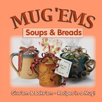 Mug 'Ems: Soups & Breads